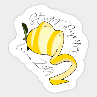 Stressy, Depressy, Lemon Zesty Sticker